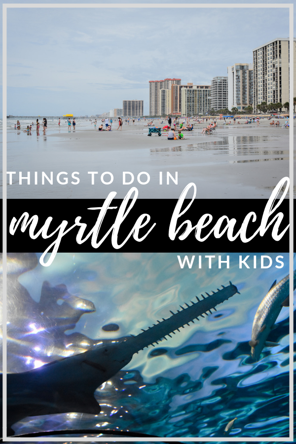 Things To Do In Myrtle Beach With Kids